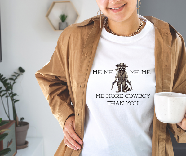 Me More Cowboy Than You Adult Tee Shirt